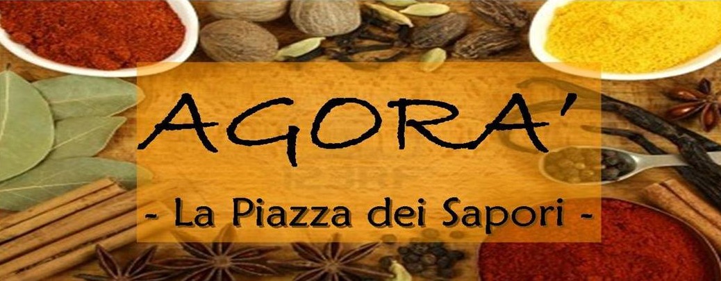 Agorà ... La Piazza dei Sapori