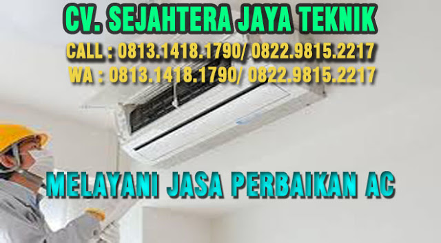 Service AC Sampai Dingin Area Bekasi Telp or WA : 0813.1418.1790 - 0822.9815.2217 Perbaikan AC Sampai Dingin Area Bekasi Telp or WA : 0813.1418.1790 - 0822.9815.2217 CV. Sejahtera Jaya Teknik
