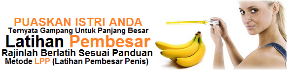 Metode Latihan Pembesar Penis