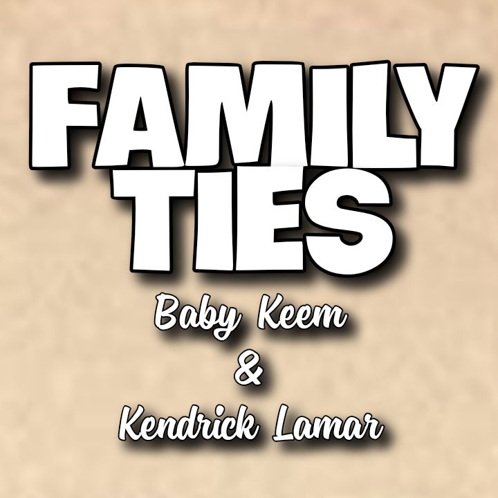 Baby Keem x Kendrick Lamar's Song: FAMILY TIES (Single Track) - Genre: Hip-Hop / Rap.. Streaming - MP3 Download