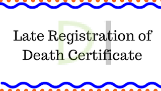Late Registration of Death Certificate