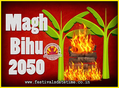 2050 Magh Bihu Festival Date and Time, 2050 Magh Bihu Calendar