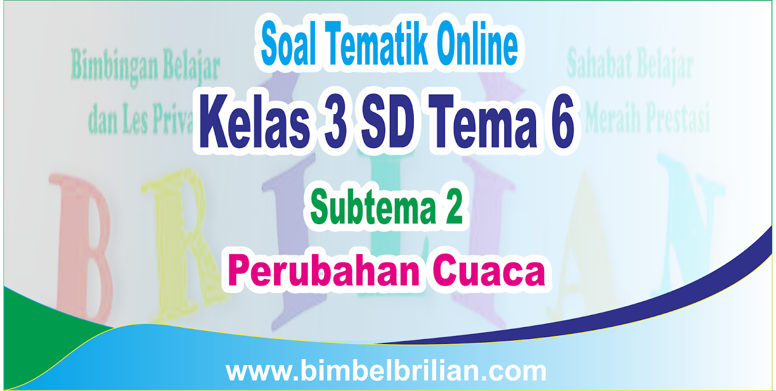 Soal Tematik Online Kelas 3 SD Tema 5 Subtema 2 Perubahan