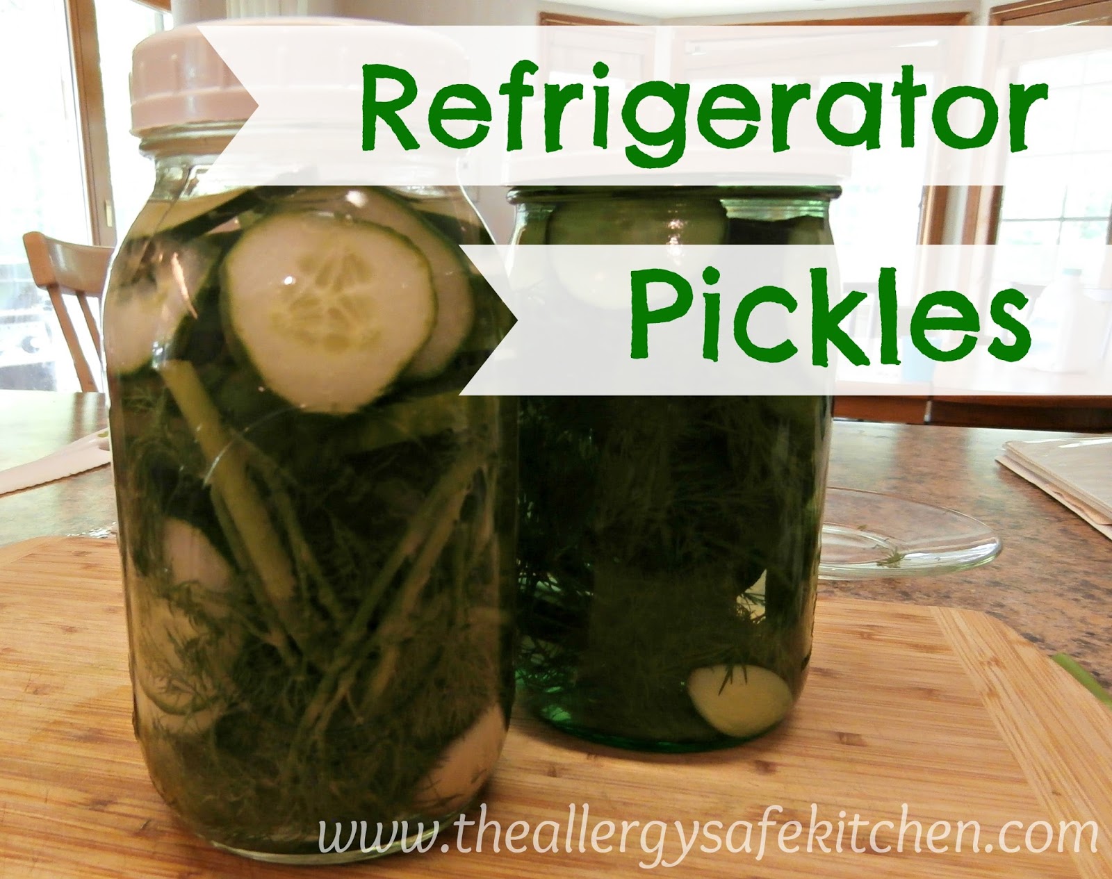 The Allergy Safe Kitchen Refrigerator Pickles