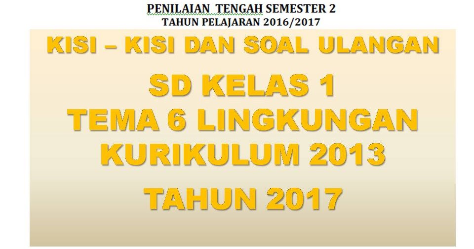 Kisi kisi dan SOAL ULANGAN Semester 2 SD kelas 1 beserta