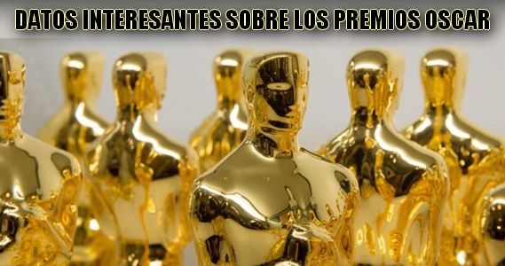 Datos interesantes sobre los premios Oscar.