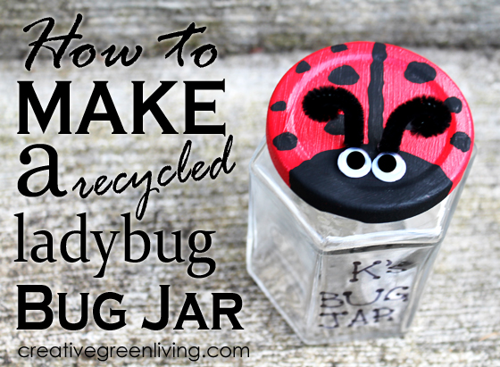 ladybug bug jar craft project recycled upcycled