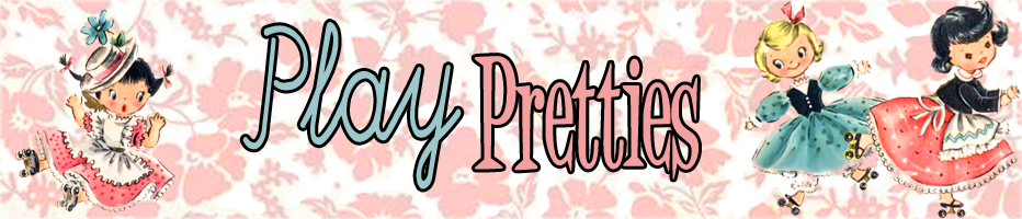 Play Pretties