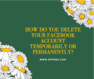 How do you delete your Facebook account temporarily or permanently
