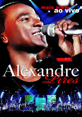 Alexandre Pires - Mais Além Ao Vivo - DVDRip