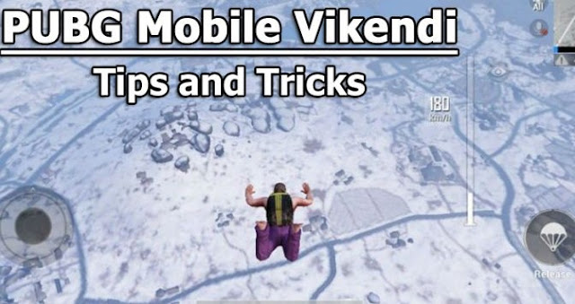 PUBG Mobile Vikendi Map: Tips and Tricks 2019