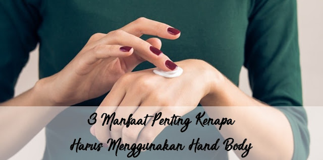 manfaat hand body