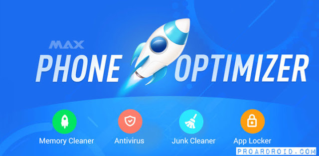 تطبيق MAX Optimizer لتسريع وتنظيف الهاتف تطبيق MAX Optimizer لتسريع وتنظيف الهاتف
