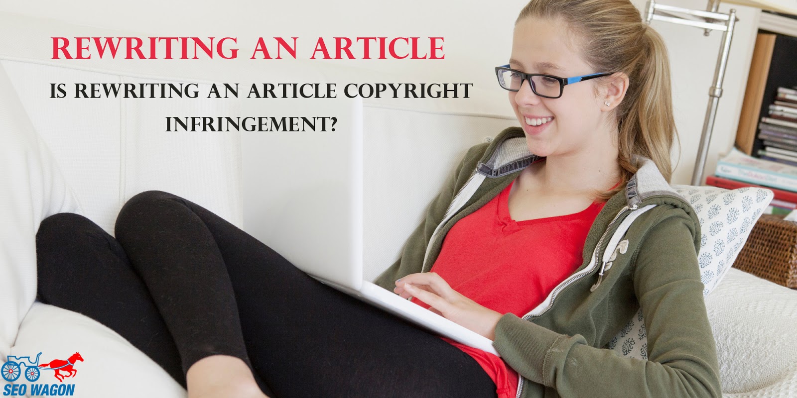 Online SEO Service Is Rewriting an Article Copyright Infringement?