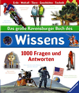 Das große Ravensburger Buch des Wissens: 1000 Fragen und Antworten