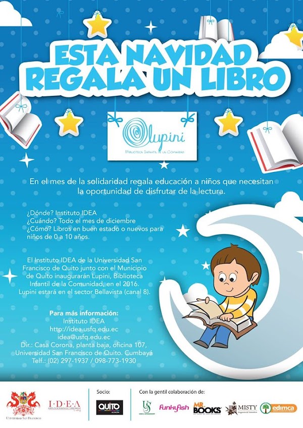 Esta navidad regala libros. El Instituto IDEA junto con el Municipio de Quito inaugurará la primera Biblioteca Infantil Comunitaria.