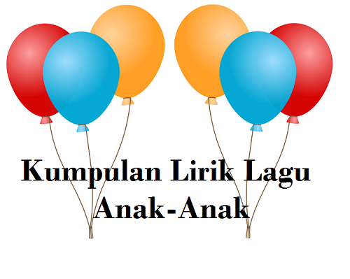 Gratis Unduh Gambar Kumpulan Lirik Lagu Anak Anak Terkeren oleh www.cikimm.com