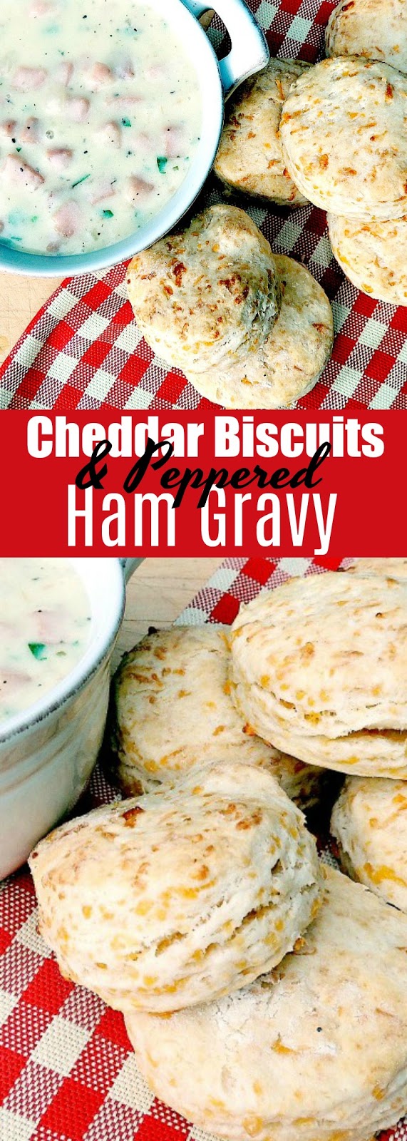 Cheddar Biscuits with Peppered Ham Gravy Bobbi's Kozy Kitchen