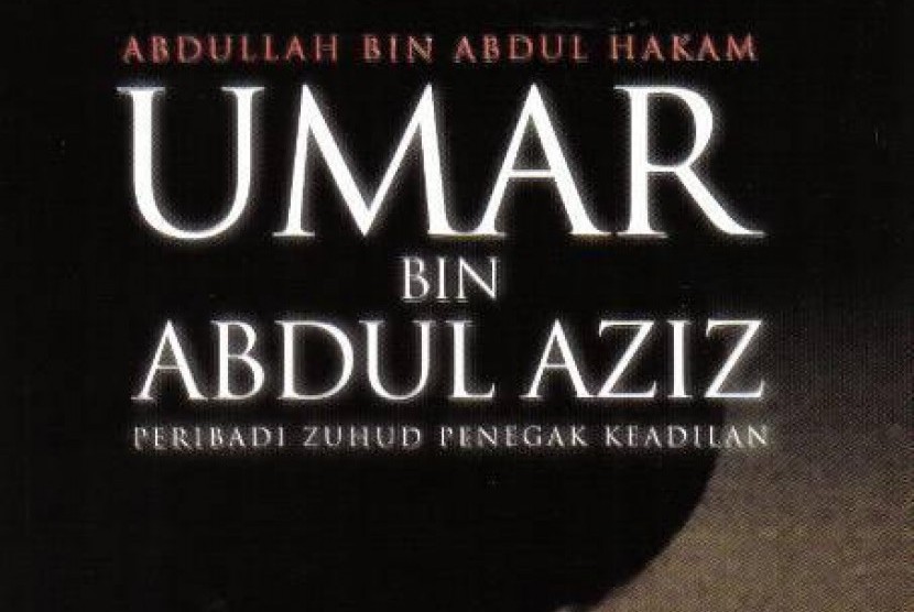 Biografi Khalifah Umar bin Abdul Aziz - Cerita Islam