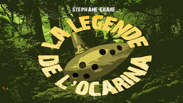 La Légende De L'Ocarina de Stéphane Grare La Légende De L'Ocarina de Stéphane Grare