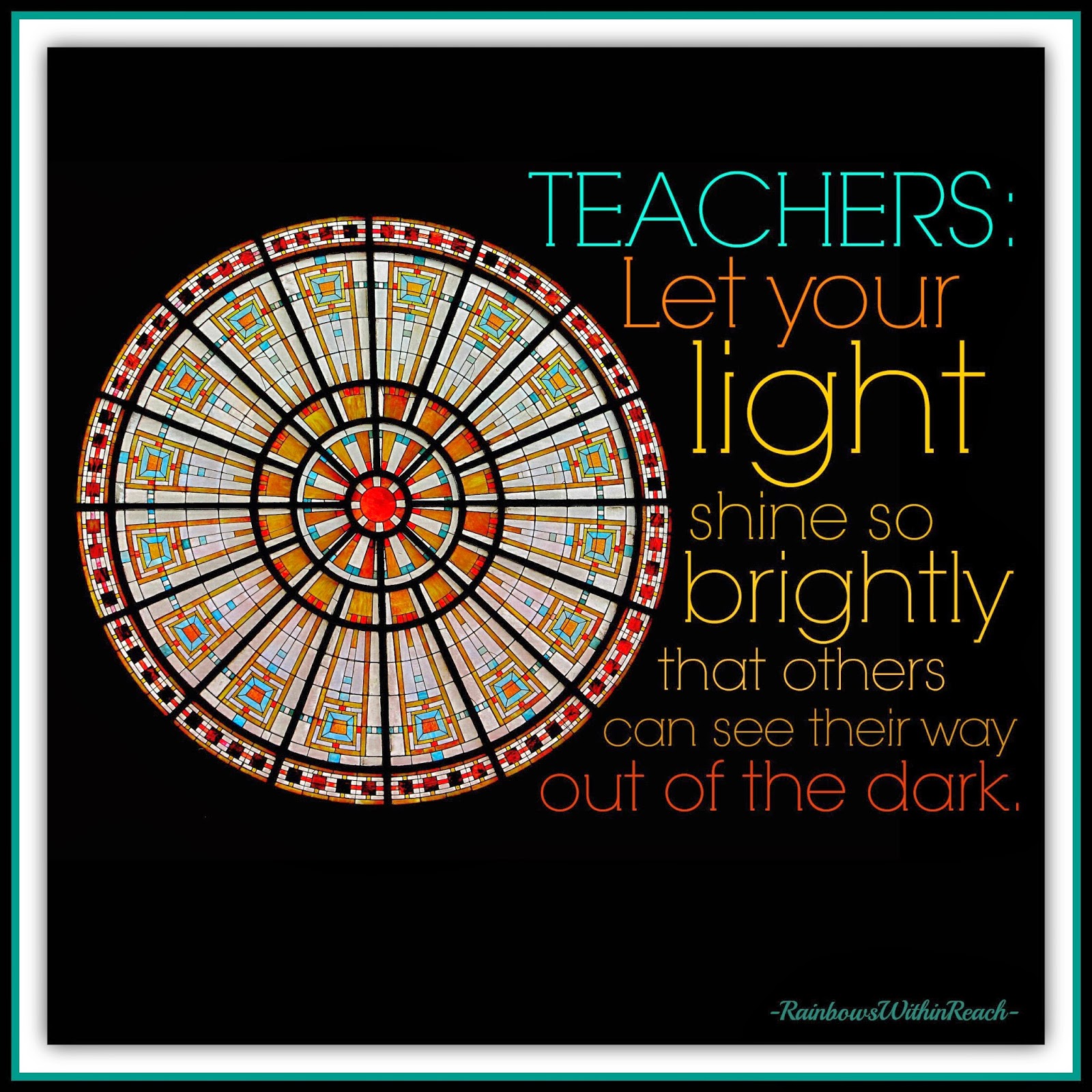 Teacher Inspiration via RainbowsWithinReach