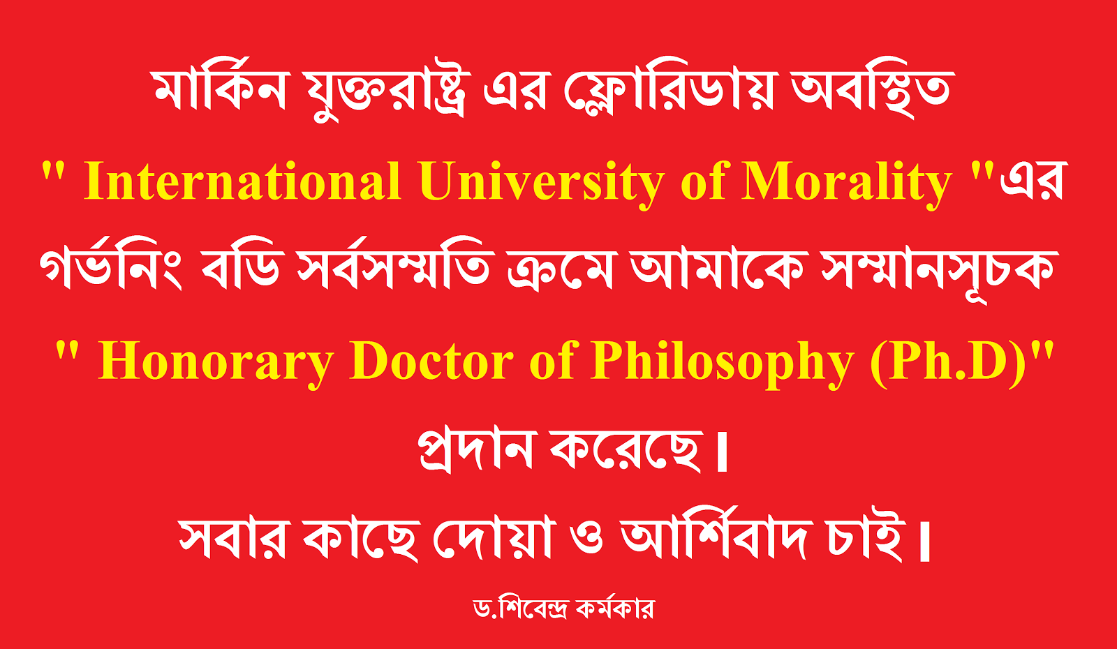 Honorary Doctor of Philosophy (Ph.D) International University of Morality,Florida ,USA