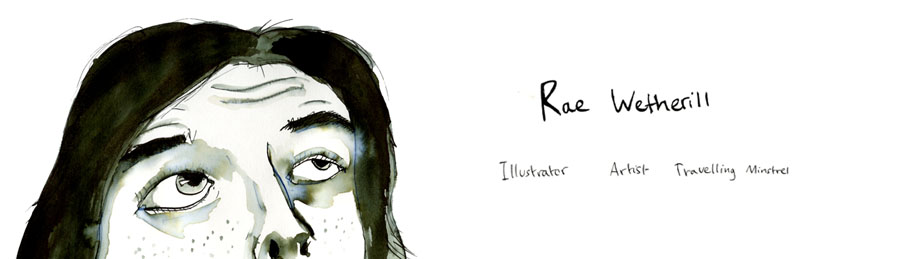 Rae Wetherill Illustrator, Artist, Travelling Minstrel