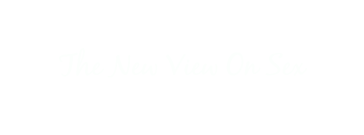 The New View on Sex