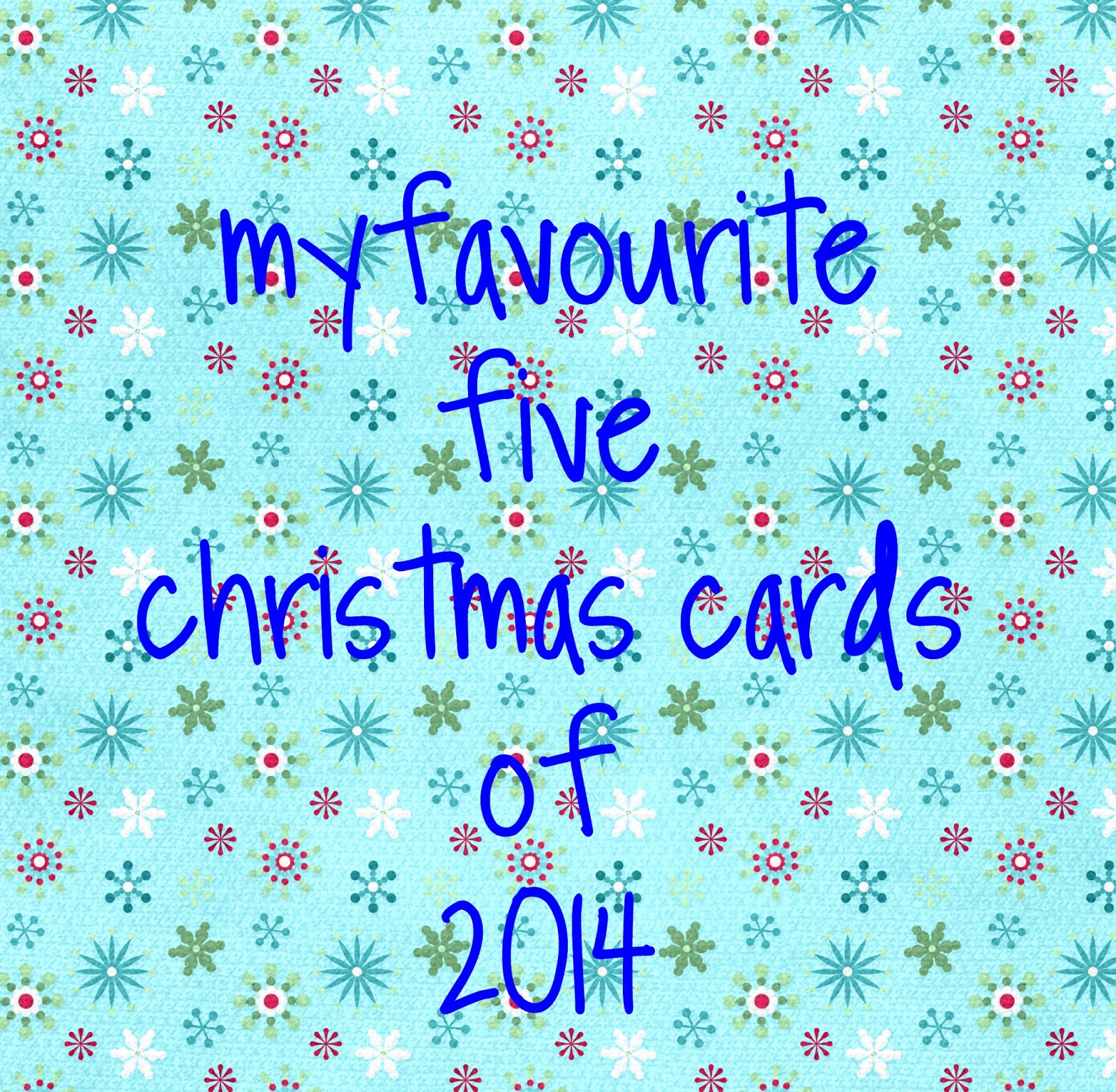 http://debby4000.blogspot.co.uk/2014/12/my-favourite-five-christmas-cards-of.html