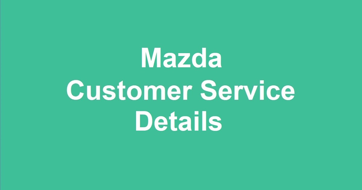 Mazda Customer Service Mazda Customer Service Number