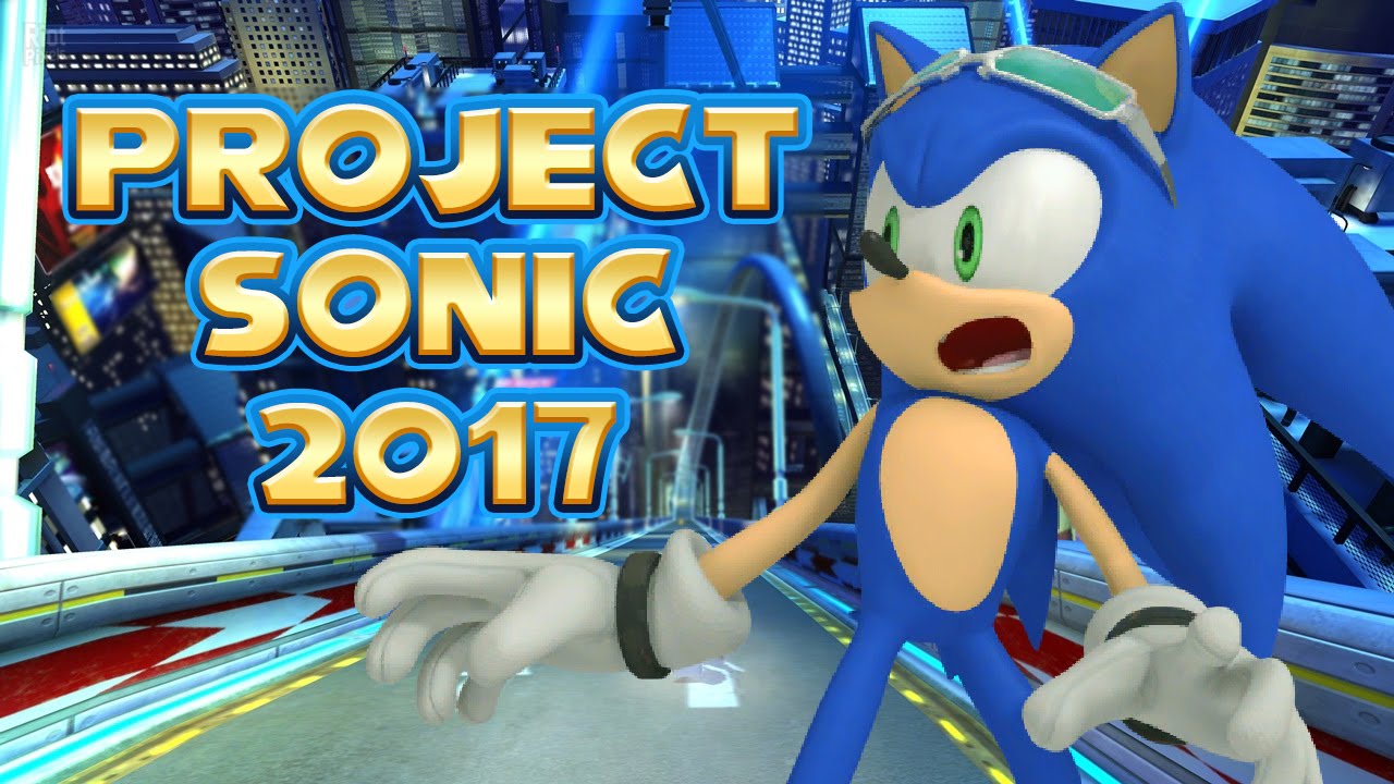 Соник Проджект. Соник 2017. Project Sonic 2017. Соник 2017 игра
