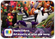 http://www.radioeduca.blogspot.com/2012/12/artesania-el-arte-que-sana.html