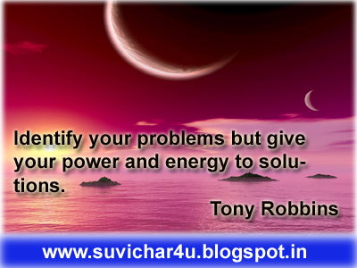 Identify your problems but give your power and energy to solutions. By Tony Robbins 