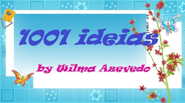 1001 ideias   By Wilma Azevedo