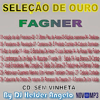 CD-SELEÇÃO DE OURO FAGNER SEM VINHETA BY DJ HELDER ANGELO