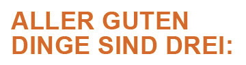 Aller Guten Dinge Sind Drei