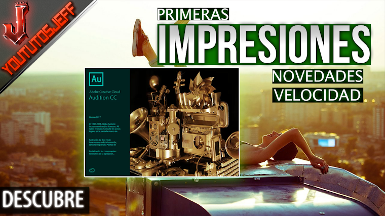 Audition CC 2017 Primeras impresiones, novedades, analisis de velocidad
