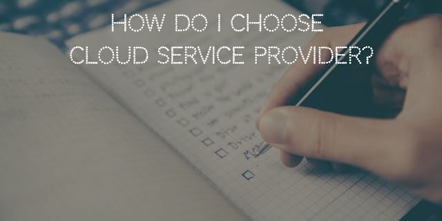 Checklist : How do I choose Cloud Service Provider?