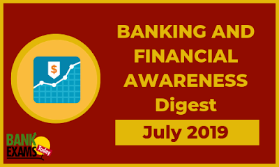 Banking and Financial Awareness Digest: July 2019