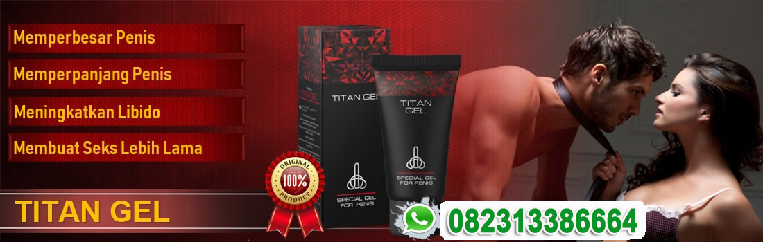 Titan Gel Asli | Produk Titan Gel | Cream Titan Gel