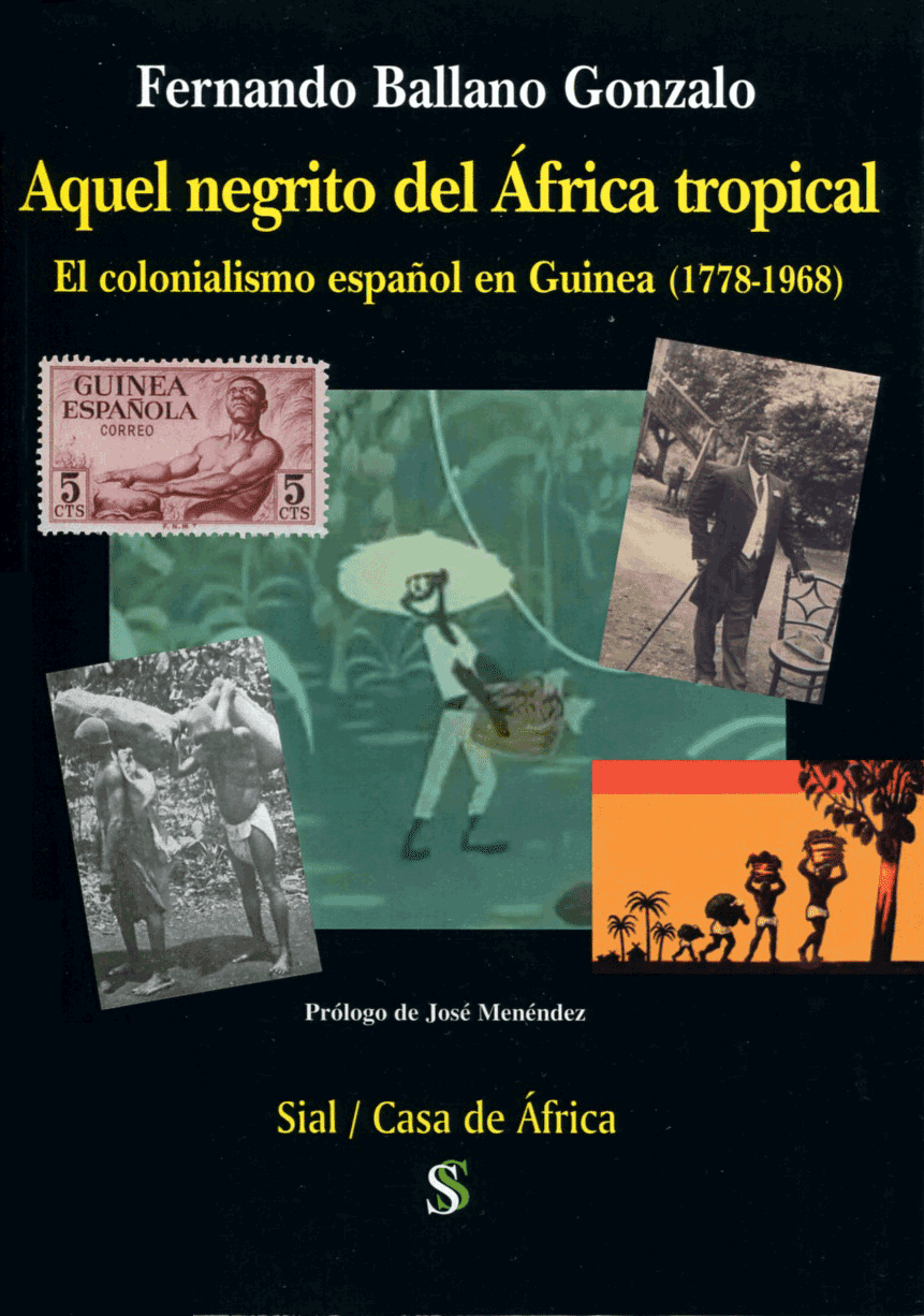 Fernando Ballano, El colonialismo español en Guinea (1778-1868), Casa de África, Sial Ediciones