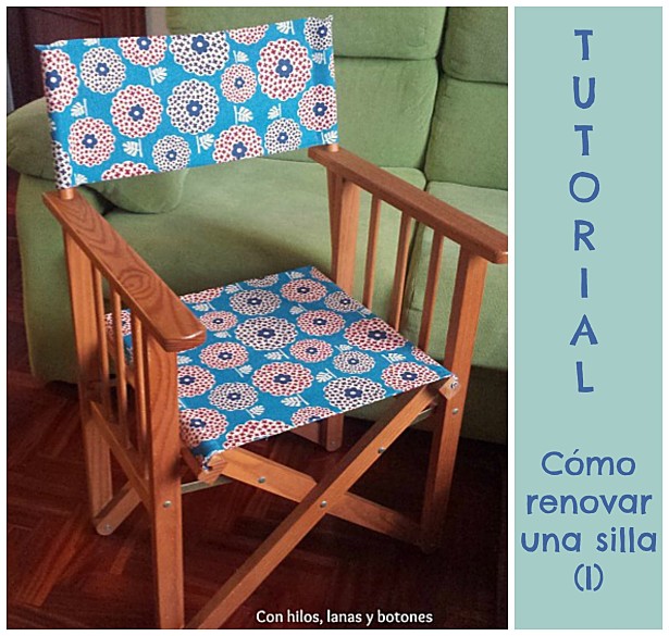 Con hilos, lanas y botones: Renovamos sillas de director con telas bonitas (I)