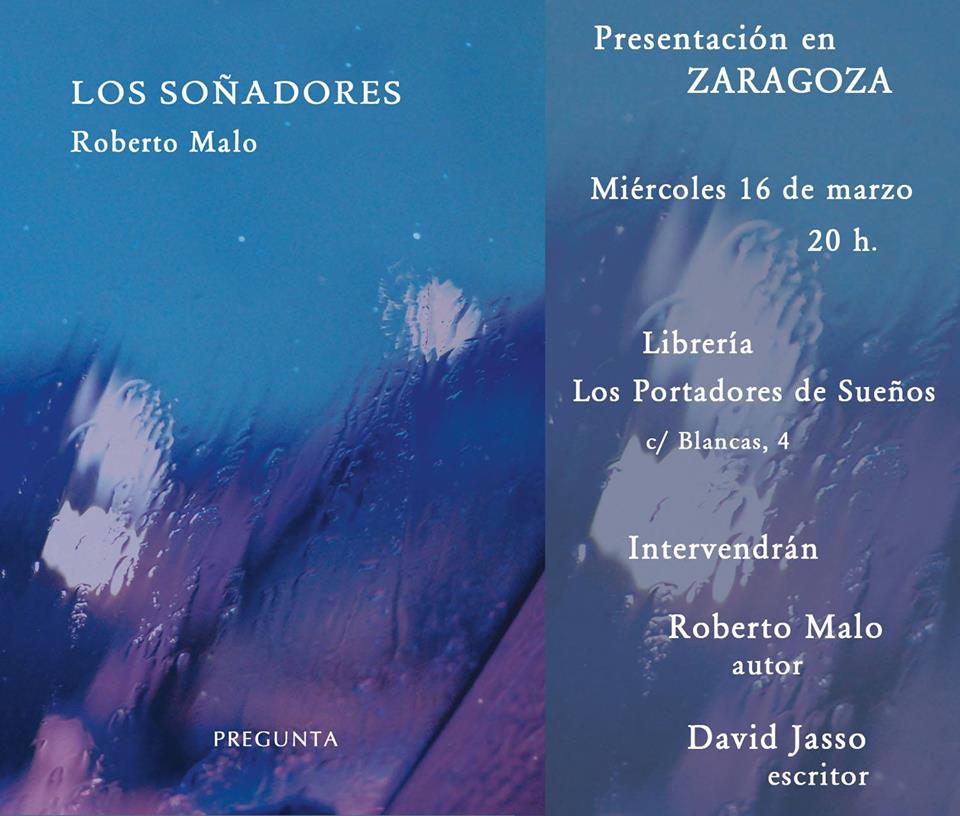 roberto malo: PRESENTACIÓN DE "LOS SOÑADORES" EN ZARAGOZA