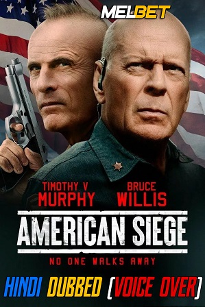 American Siege (2021) 800MB Full Hindi Dubbed (Voice Over) Dual Audio Movie Download 720p WebRip [MelBET]