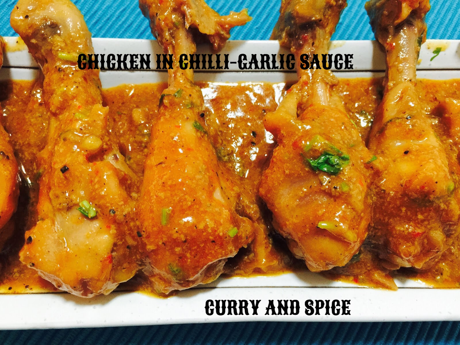CURRY AND SPICE CHICKEN IN CHILLIGARLIC SAUCE