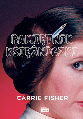 Zapowiedź: Pamiętnik Księżniczki Carrie Fisher od wydawnictwa Znak