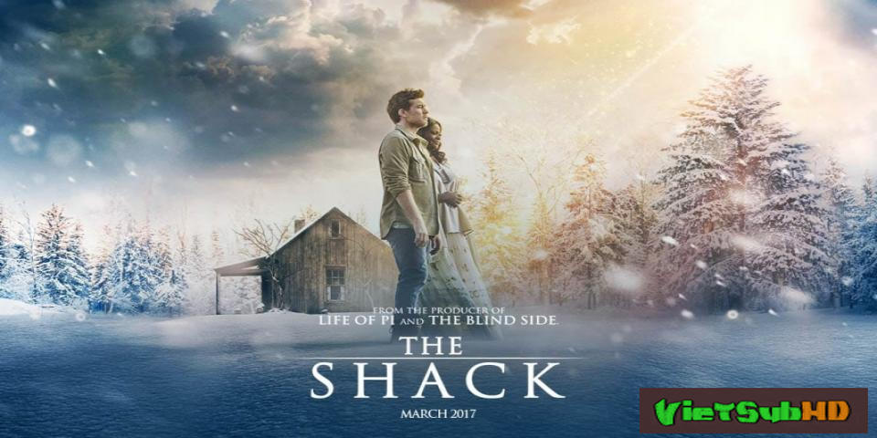 Phim Ngôi Lều Huyền Bí VietSub HD | The Shack 2017