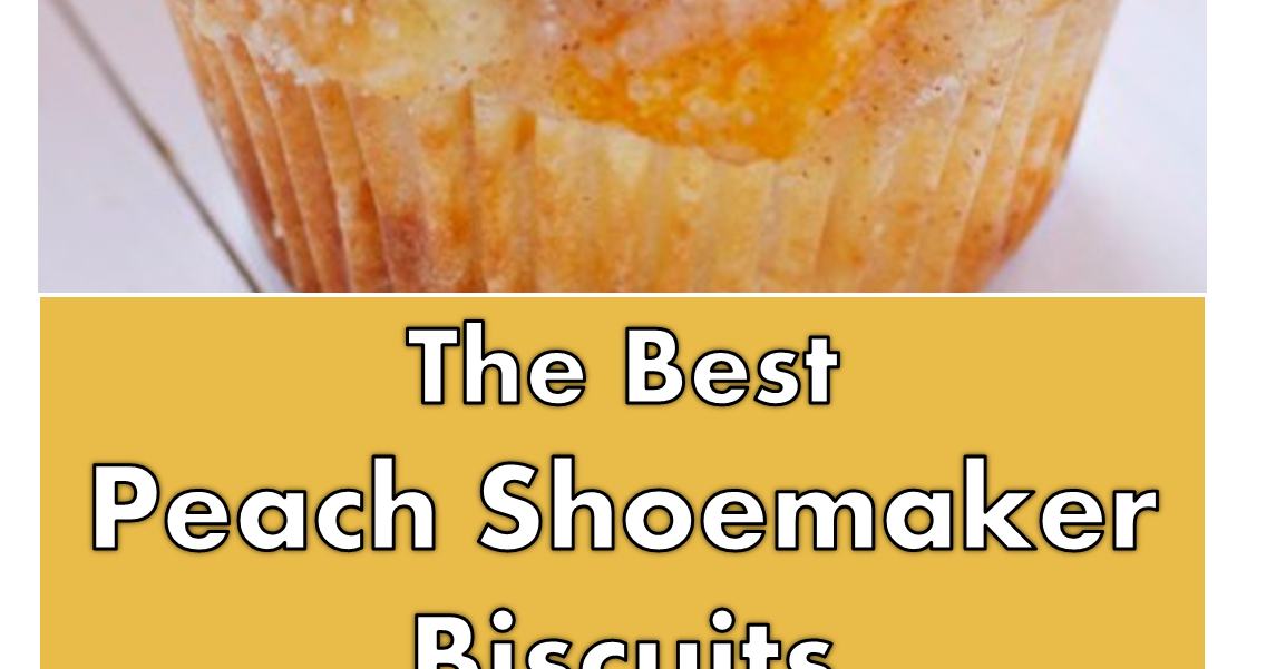 741 Reviews Sweet Cake >> Peach Shoemaker Biscuits ..