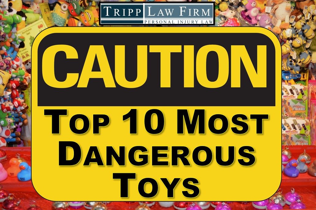 Top 10 Most Dangerous Toys December 2017 Tripp Law Firm Personal
