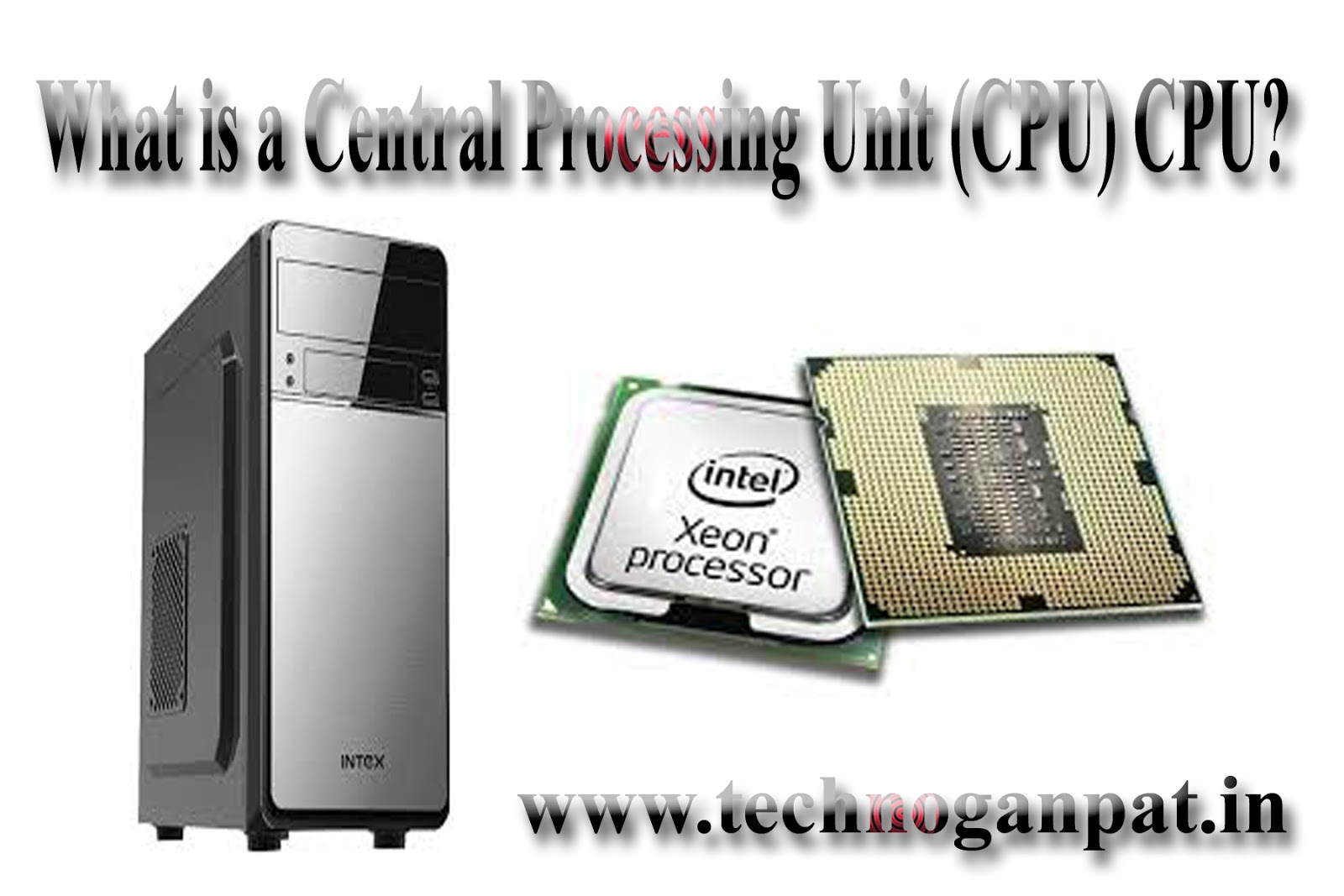 What Is A Central Processing Unit Cpu And How To Work It